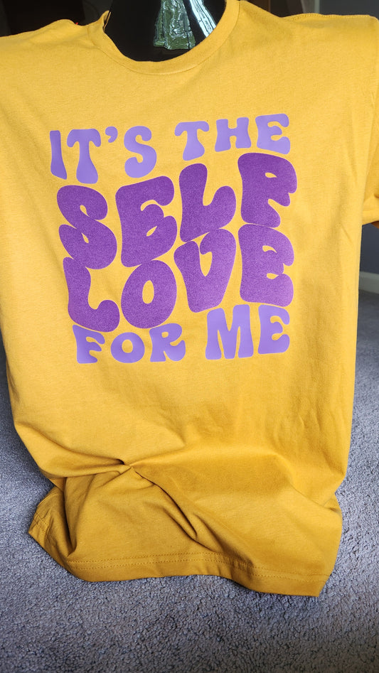 It's The SELF LOVE For Me Tee