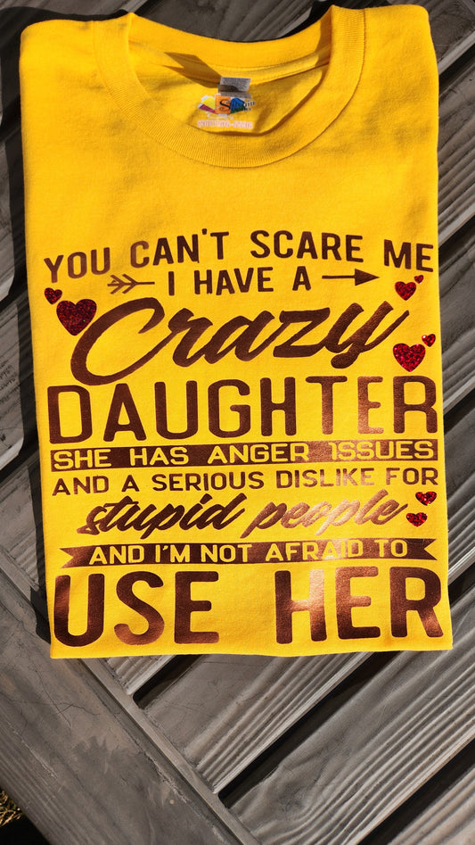 Crazy Daughter Tee