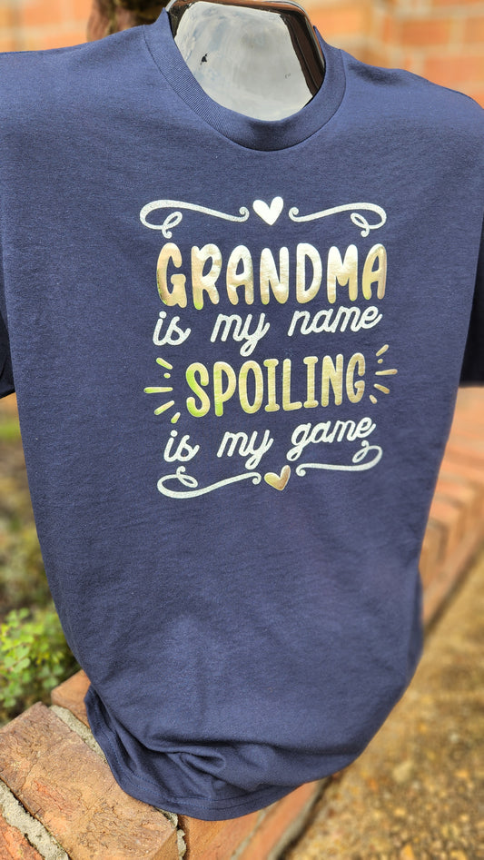 Grandma is My Name Spoiling is My Game Tee