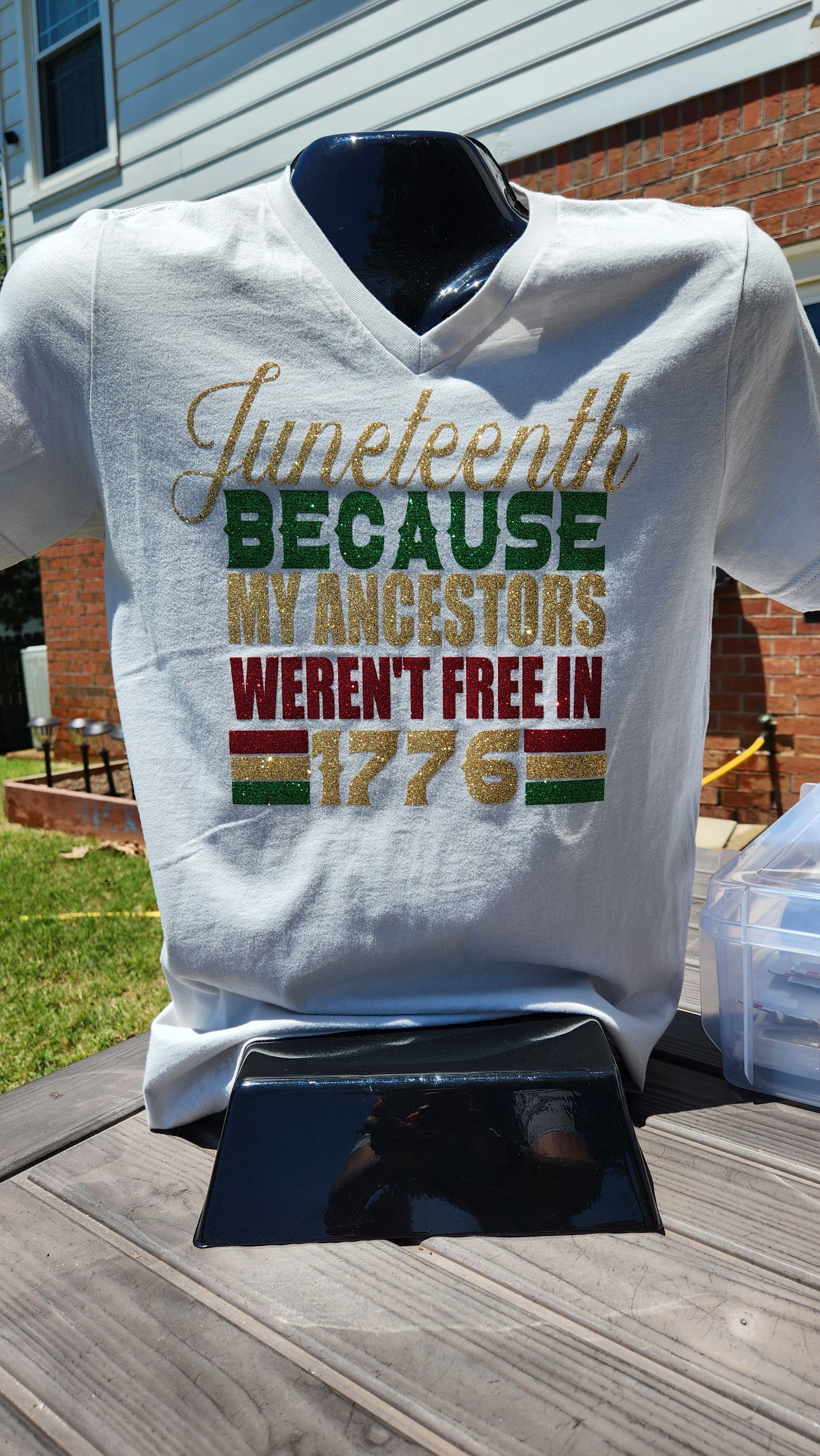 Juneteenth Because My Ancestors Weren't Free in 1776 Glitter HTV