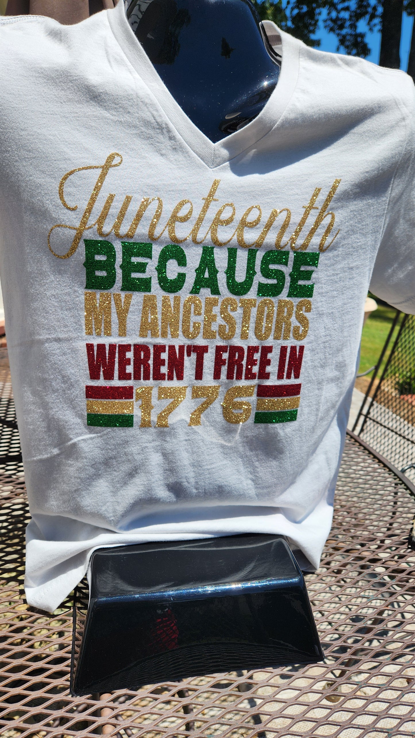 Juneteenth Because My Ancestors Weren't Free in 1776 Glitter HTV