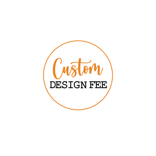 Custom Design Fee